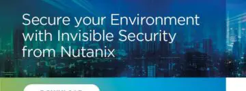 Beveilig je Omgeving met Onzichtbare Security van Nutanix