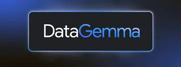Google debuteert DataGemma LLM’s die focussen op accuraatheid